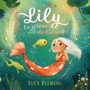 Lily, la sirène de l'étang livre Kimane